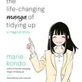 Cover Art for 9781529028355, The Life-Changing Manga of Tidying Up: A Magical Story to Spark Joy in Life, Work and Love by Marie Kondo