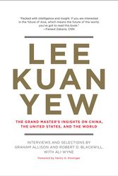 Cover Art for 9780262019125, Lee Kuan Yew: The Grand Master’s Insights on China, the United States, and the World by Graham Allison