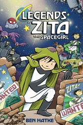 Cover Art for 9781596434479, Legends of Zita the Spacegirl by Ben Hatke