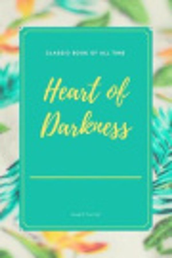 Cover Art for 9781974683727, Heart of Darkness by Joseph Conrad