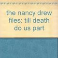 Cover Art for B005LDSIGY, the nancy drew files: till death do us part by Carolyn Keene