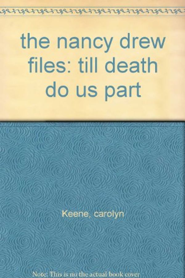 Cover Art for B005LDSIGY, the nancy drew files: till death do us part by Carolyn Keene