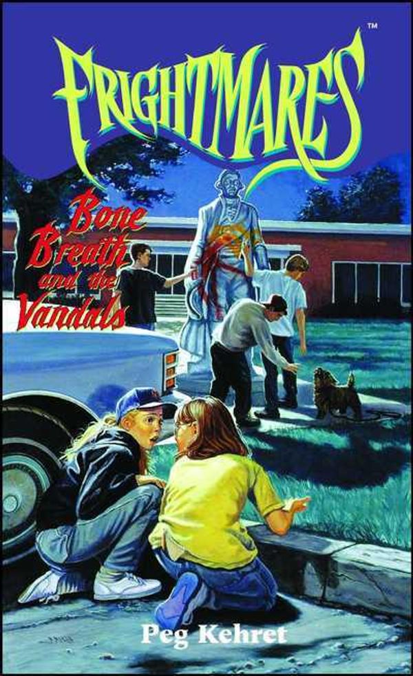Cover Art for 9781416984849, Bone Breath and the Vandals (Frightmares 2) by Peg Kehret