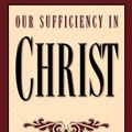 Cover Art for 9781581340136, Our Sufficiency in Christ by John F. MacArthur