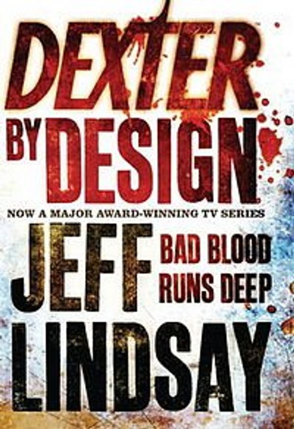 Cover Art for 9781407244129, Dexter 4: Dexter by Design by Jeff Lindsay