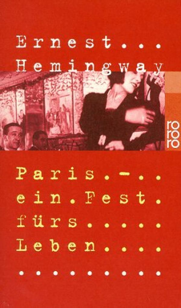 Cover Art for 9783499226052, Paris, ein Fest fürs Leben by Ernest Hemingway