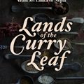 Cover Art for 9781743365120, Lands of the Curry Leaf: A vegetarian food journey from Sri Lanka to Nepal by Peter Kuruvita