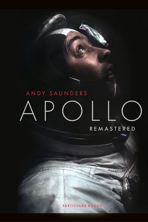 Cover Art for 9780241508695, Apollo Remastered by Andy Saunders