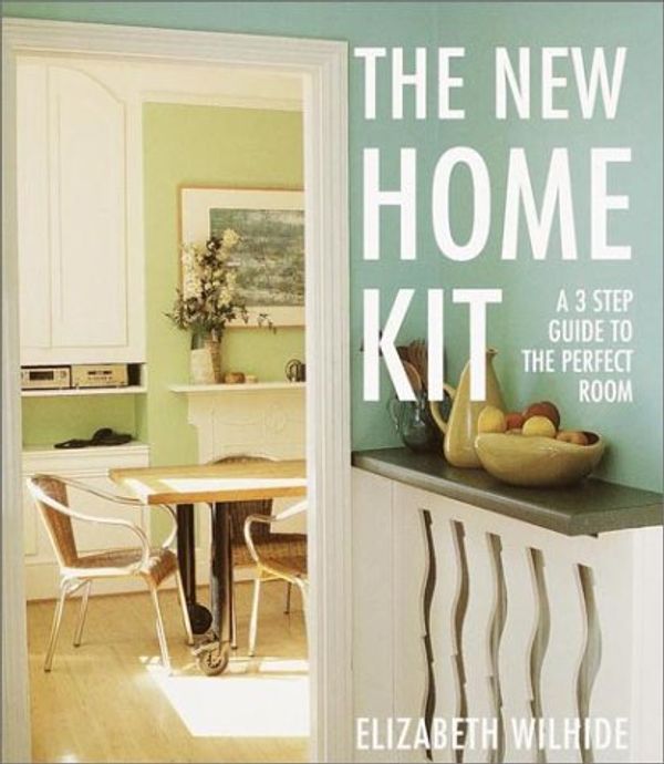 Cover Art for 9780609608050, The New Home Kit by Elizabeth Wilhide
