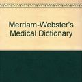 Cover Art for 9780785770138, Merriam-Webster's Medical Dictionary by Merriam-Webster, Jr. Pease, Roger W.