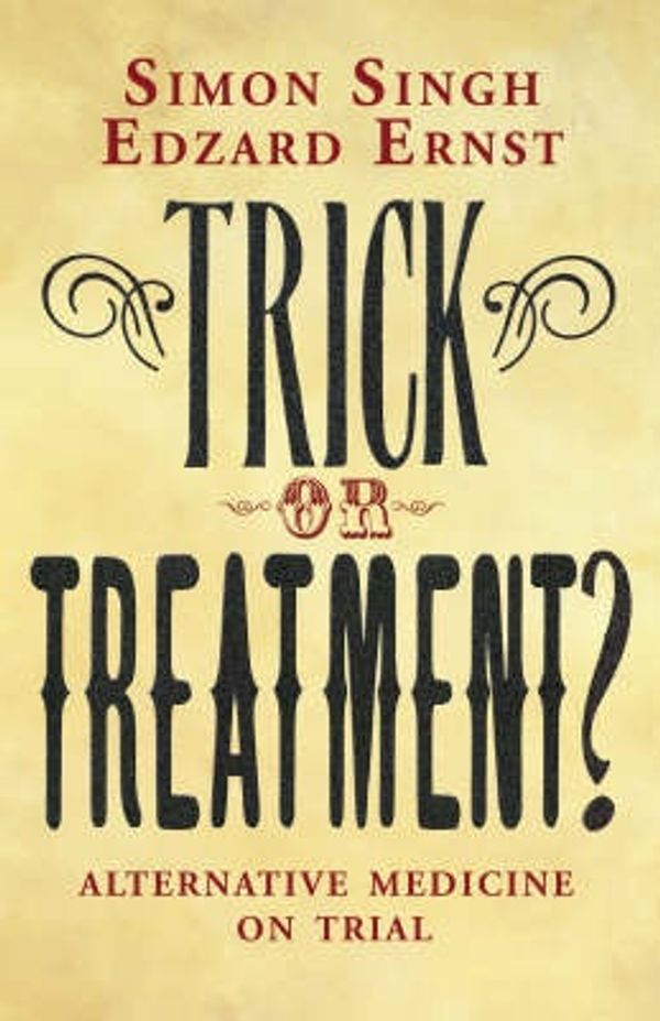 Cover Art for 9780593061299, TRICK OR TREATMENT?[HB] by Dr. Dr. Simon Singh, Professor Professor Edzard Ernst