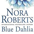 Cover Art for 9780749935337, Blue Dahlia by Nora Roberts
