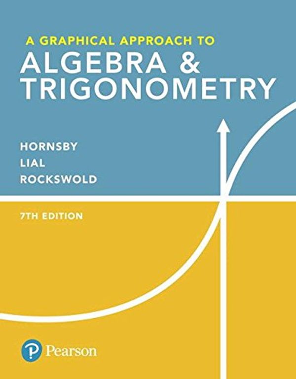 Cover Art for 9780134862187, A Graphical Approach to Algebra & Trigonometry Plus Mymathlab with Pearson Etext -- Access Card Package by John Hornsby, Margaret Lial, Gary Rockswold