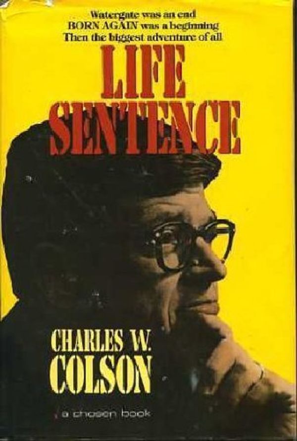 Cover Art for B01K3LUU2I, Life Sentence by Charles W. Colson (1979-08-02) by Charles W. Colson