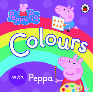 Cover Art for 9780723297833, Peppa Pig: Colours with Peppa by Peppa Pig
