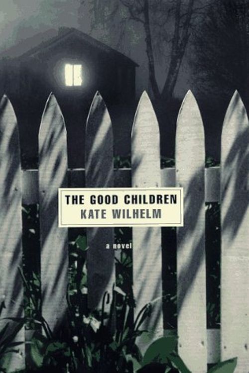 Cover Art for 9780312179144, The Good Children by Kate Wilhelm