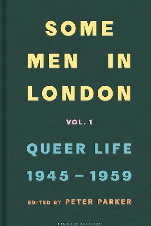 Cover Art for 9780241370605, Some Men In London: Queer Life, 1945-1959: Queer Life 1945-1959 by Peter Parker