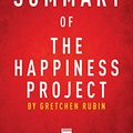 Cover Art for B07NYK4BJ6, Summary of The Happiness Project: by Gretchen Rubin | Includes Analysis by Instaread Summaries