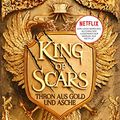 Cover Art for B07WV6XRYB, King of Scars: Roman (dt. Ausgabe) (Thron aus Gold und Asche 1) (German Edition) by Leigh Bardugo