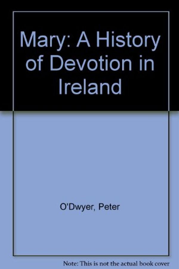 Cover Art for 9780788161308, Mary by O'Dwyer, Peter
