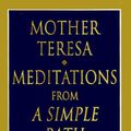 Cover Art for 9780307416025, Meditations from a Simple Path by Mother Teresa