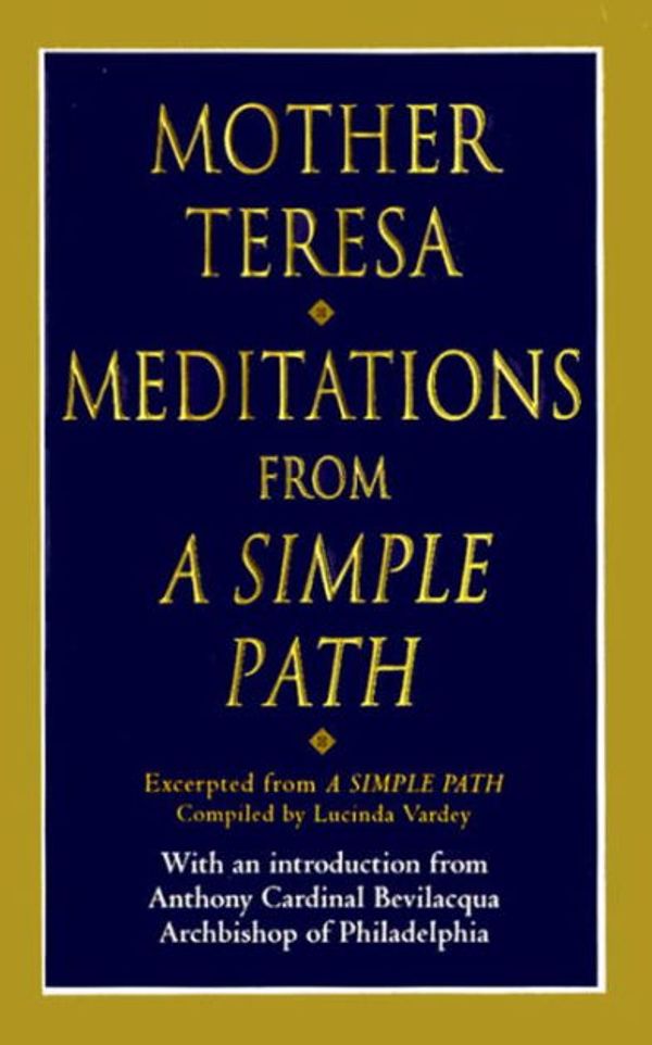 Cover Art for 9780307416025, Meditations from a Simple Path by Mother Teresa