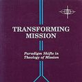 Cover Art for 9780883447444, Transforming Mission: Paradigm Shifts in Theology of Mission (American Society of Missiology series) by David Jacobus Bosch