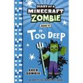 Cover Art for 9781742768694, Diary of a Minecraft Zombie #18: In Too Deep by Zack Zombie
