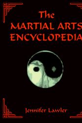 Cover Art for 9781570280689, Martial Arts Encyclopaedia by Jennifer Lawler
