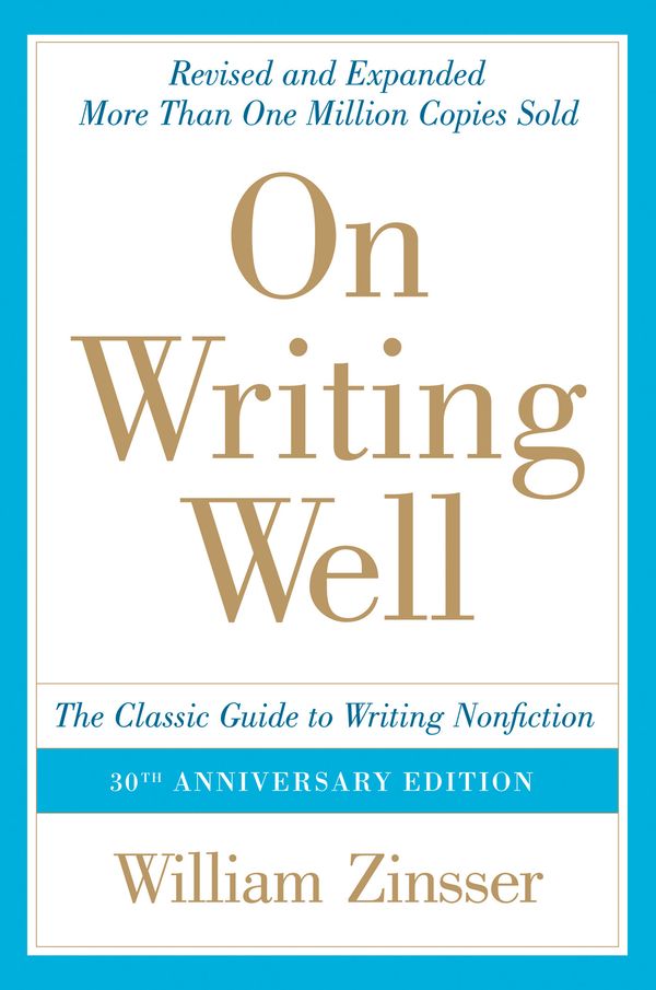 Cover Art for 9780062250506, On Writing Well, 30th Anniversary Edition by William Zinsser