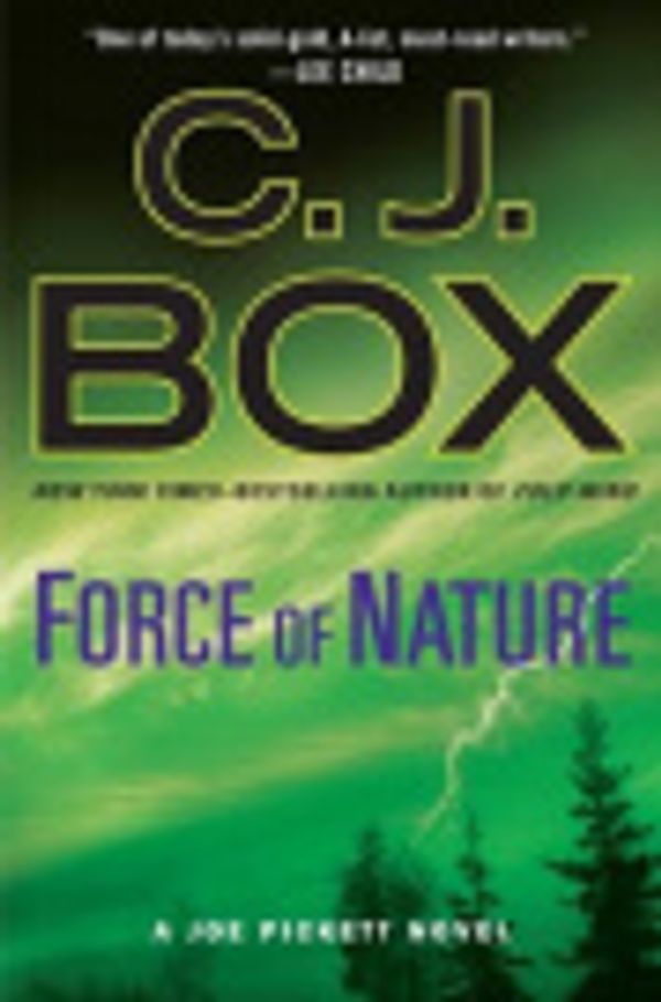 Cover Art for 9781101557747, Force of Nature by C J Box
