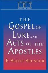 Cover Art for 9780687008506, The Gospel of Luke and Acts of the Apostles by F. Scott Spencer