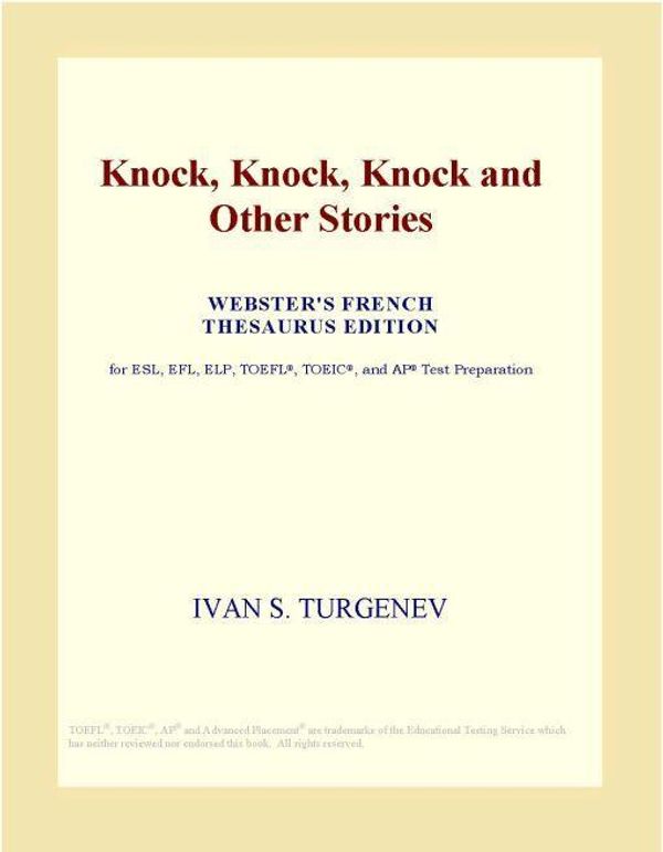 Cover Art for 9780497974350, Knock, Knock, Knock and Other Stories (Webster's French Thesaurus Edition) by Unknown