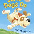 Cover Art for 9781844284573, Some Dogs Do by Jez Alborough