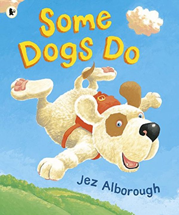 Cover Art for 9781844284573, Some Dogs Do by Jez Alborough