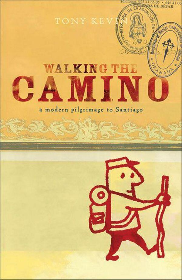 Cover Art for 9781921215445, Walking the Camino: a Modern Pilgrimage to Santiago by Tony Kevin