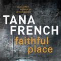 Cover Art for 9781444705096, Faithful Place by Tana French
