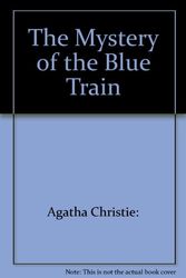 Cover Art for B000NXQ6M0, The Mystery of the Blue Train by Agatha Christie