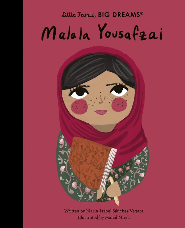 Cover Art for 9780711259027, Malala Yousafzai (Little People, BIG DREAMS) by Sanchez Vegara, Maria Isabel