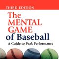 Cover Art for 9781589794771, The Mental Game of Baseball: A Guide to Peak Performance by H.A. Dorfman