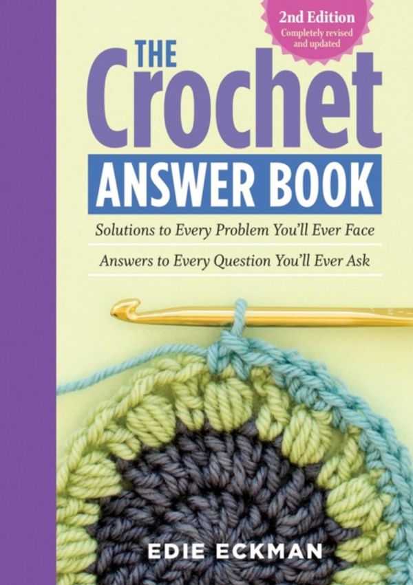 Cover Art for 9781612124063, The Crochet Answer Book, 2nd Edition by Edie Eckman