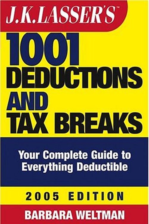 Cover Art for 9780471647737, J.K. Lasser's 1001 Deductions and Tax Breaks: The Complete Guide to Everything Deductible by Barbara Weltman