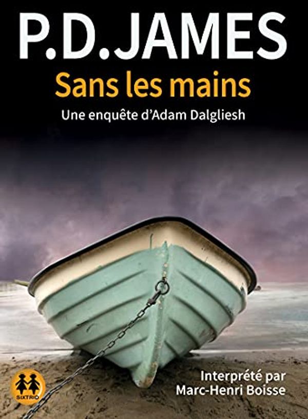Cover Art for 3358950004898, Sans les mains by James, Phyllis Dorothy