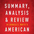 Cover Art for 9781683785927, Summary, Analysis & Review of Ronald C. White's American Ulysses by Instaread by Instaread