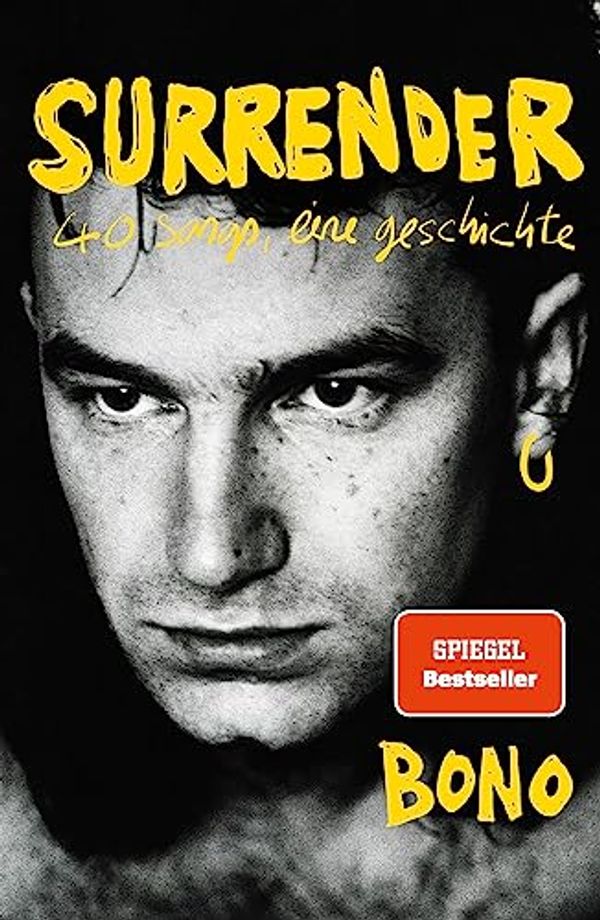 Cover Art for B0B16RXQHM, Surrender: 40 Songs, One Story | Deutsche Ausgabe (German Edition) by Bono