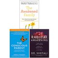 Cover Art for 9789124123956, Dr Shefali Tsabary Collection 3 Books Set (The Awakened Family, The Conscious Parent, A Radical Awakening) by Dr. Shefali Tsabary