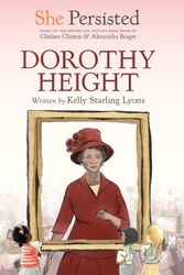 Cover Art for 9780593528983, She Persisted: Dorothy Height by Clinton, Chelsea, Lyons, Kelly Starling