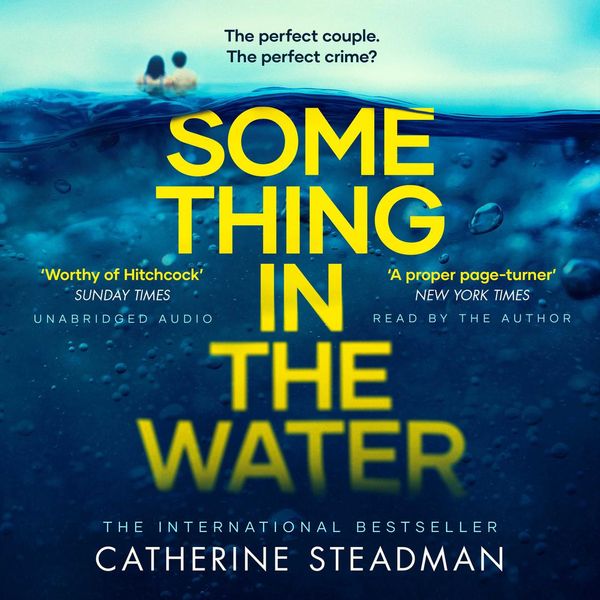 Cover Art for 9781471176524, Something in the Water by Catherine Steadman