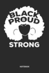 Cover Art for 9781089969570, Black Proud and Strong Notebook: Black Educated Queen Themed Notebook (6x9 inches) with Blank Pages ideal as a Afro American Female Journal. Perfect ... Girls. Great gift for Kids, Men and Women by RT BQ Publishing