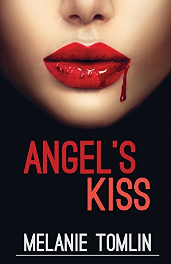 Cover Art for 9780994450210, Angel's Kiss (Angel Series) (Volume 1) by Melanie Tomlin